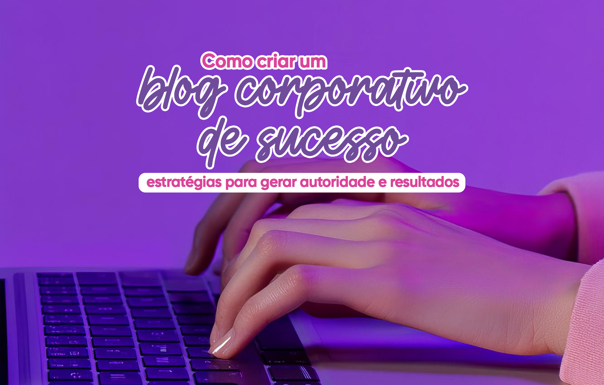 blog corporativo de sucesso